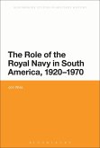 The Role of the Royal Navy in South America, 1920-1970 (eBook, ePUB)