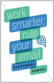Work Smarter, Rule Your Email (eBook, ePUB)