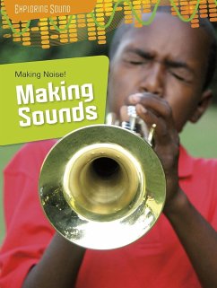 Making Noise!: Making Sounds (eBook, PDF) - Spilsbury, Louise Making Noise!: Making Sounds (eBook, PDF) - Spilsbury, Louise