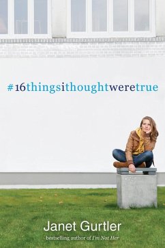 16 Things I Thought Were True (eBook, ePUB) - Gurtler, Janet