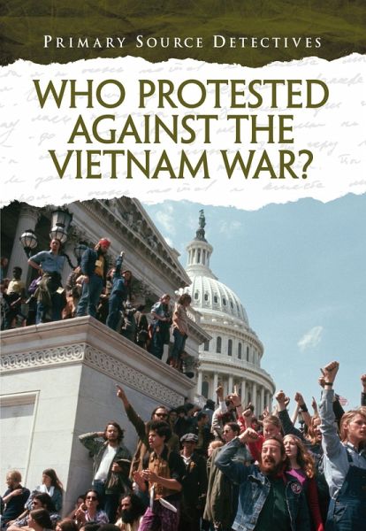 Who Protested Against the Vietnam War? (eBook, PDF) Who Protested Against the Vietnam War? (eBook, PDF)