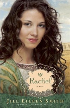 Rachel (Wives of the Patriarchs Book #3) (eBook, ePUB) - Smith, Jill Eileen