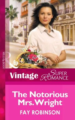 The Notorious Mrs. Wright (Mills & Boon Vintage Superromance) (eBook, ePUB) - Robinson, Fay