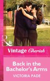 Back in the Bachelor's Arms (eBook, ePUB) Back in the Bachelor's Arms (eBook, ePUB)