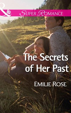 The Secrets of Her Past (eBook, ePUB) - Rose, Emilie The Secrets of Her Past (eBook, ePUB) - Rose, Emilie