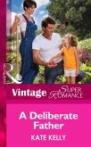 A Deliberate Father (Mills & Boon Vintage Superromance) (Suddenly a Parent, Book 24) (eBook, ePUB)