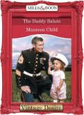 The Daddy Salute (Mills & Boon Desire) (Bachelor Battalion, Book 6) (eBook, ePUB)