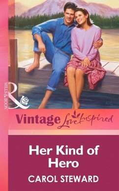 Her Kind Of Hero (eBook, ePUB) - Steward, Carol Her Kind Of Hero (eBook, ePUB) - Steward, Carol