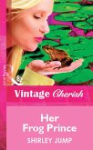 Her Frog Prince (Mills & Boon Vintage Cherish) (eBook, ePUB)