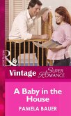 A Baby In The House (Mills & Boon Vintage Superromance) (9 Months Later, Book 39) (eBook, ePUB)