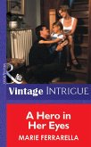 A Hero In Her Eyes (Mills & Boon Vintage Intrigue) (eBook, ePUB)