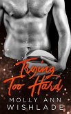 Trying Too Hard... (eBook, ePUB)