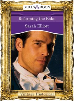 Reforming the Rake (eBook, ePUB) - Elliott, Sarah