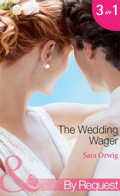 The Wedding Wager: Dakota Daddy (Stetsons & CEOs) / Montana Mistress (Stetsons & CEOs) / Wyoming Wedding (Stetsons & CEOs) (Mills & Boon By Request) (eBook, ePUB) - Orwig, Sara