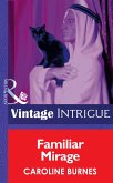 Familiar Mirage (Mills & Boon Intrigue) (eBook, ePUB)