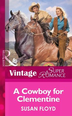 A Cowboy For Clementine (Mills & Boon Vintage Superromance) (Home on the Ranch, Book 21) (eBook, ePUB) - Floyd, Susan