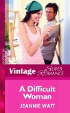A Difficult Woman (Mills & Boon Vintage Superromance) (eBook, ePUB)