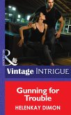 Gunning for Trouble (Mills & Boon Intrigue) (Mystery Men, Book 3) (eBook, ePUB)