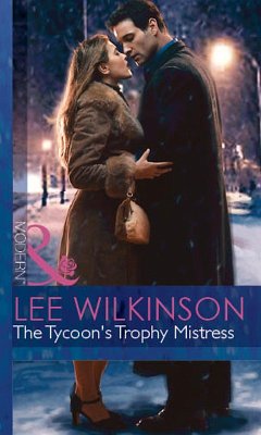 The Tycoon's Trophy Mistress (eBook, ePUB) - Wilkinson, Lee