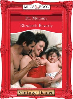 Dr. Mommy (eBook, ePUB) - Bevarly, Elizabeth Dr. Mommy (eBook, ePUB) - Bevarly, Elizabeth