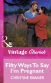 Fifty Ways To Say I'm Pregnant (Mills & Boon Vintage Cherish) (eBook, ePUB)