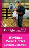 If Wishes Were Horses (Mills & Boon Vintage Superromance) (eBook, ePUB)