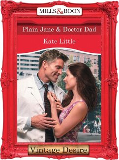 Plain Jane and Doctor Dad (Mills & Boon Desire) (Dynasties: The Connellys, Book 5) (eBook, ePUB) - Little, Kate