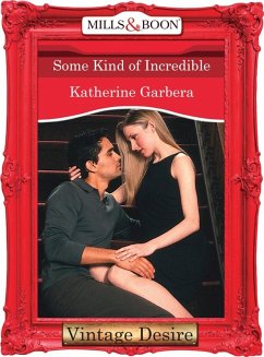 Some Kind of Incredible (Mills & Boon Desire) (20 Amber Court, Book 2) (eBook, ePUB) - Garbera, Katherine