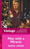 Man With A Miracle (Mills & Boon Vintage Superromance) (The Men of Maple Hill, Book 3) (eBook, ePUB)