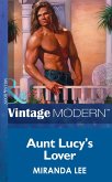 Aunt Lucy's Lover (Passion, Book 1) (Mills & Boon Modern) (eBook, ePUB)