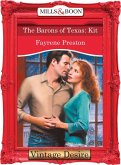 The Barons Of Texas: Kit (Mills & Boon Desire) (The Barons, Book 9) (eBook, ePUB)