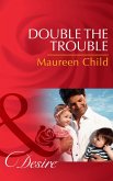 Double The Trouble (Mills & Boon Desire) (Billionaires and Babies, Book 0) (eBook, ePUB)