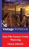 Case File: Canyon Creek, Wyoming (eBook, ePUB) Case File: Canyon Creek, Wyoming (eBook, ePUB)