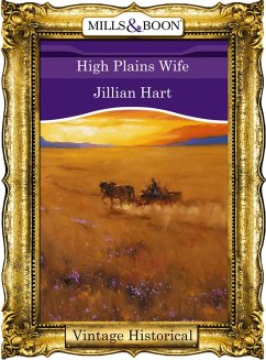 High Plains Wife (Mills & Boon Historical) (eBook, ePUB) - Hart, Jillian