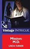 Mission: M.d. (Mills & Boon Intrigue) (Turning Points, Book 4) (eBook, ePUB)