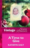 A Time To Give (Mills & Boon Vintage Superromance) (9 Months Later, Book 50) (eBook, ePUB)
