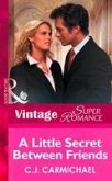 A Little Secret between Friends (Mills & Boon Vintage Superromance) (eBook, ePUB) A Little Secret between Friends (Mills & Boon Vintage Superromance) (eBook, ePUB)