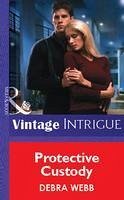 Protective Custody (eBook, ePUB) - Webb, Debra Protective Custody (eBook, ePUB) - Webb, Debra
