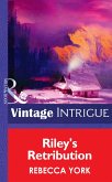 Riley's Retribution (Mills & Boon Intrigue) (Big Sky Bounty Hunters, Book 5) (eBook, ePUB)