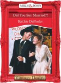 Did You Say Married?! (Mills & Boon Desire) (eBook, ePUB)