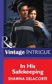 In His Safekeeping (Mills & Boon Intrigue) (eBook, ePUB)