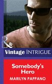 Somebody's Hero (Mills & Boon Intrigue) (eBook, ePUB)