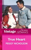 True Heart (Mills & Boon Vintage Superromance) (9 Months Later, Book 29) (eBook, ePUB)