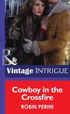 Cowboy In The Crossfire (eBook, ePUB)