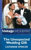 The Unexpected Wedding Gift (Mills & Boon Modern) (His Baby, Book 4) (eBook, ePUB)