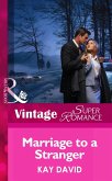 Marriage To A Stranger (Mills & Boon Vintage Superromance) (eBook, ePUB)