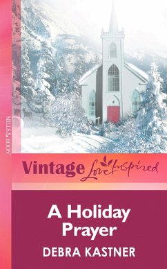 A Holiday Prayer (eBook, ePUB) - Kastner, Debra A Holiday Prayer (eBook, ePUB) - Kastner, Debra