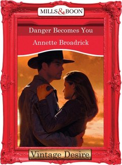 Danger Becomes You (eBook, ePUB) - Broadrick, Annette