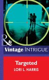 Targeted (Mills & Boon Intrigue) (The Blade Brothers of Cougar County, Book 1) (eBook, ePUB)