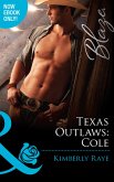 Texas Outlaws: Cole (Mills & Boon Blaze) (The Texas Outlaws, Book 3) (eBook, ePUB)